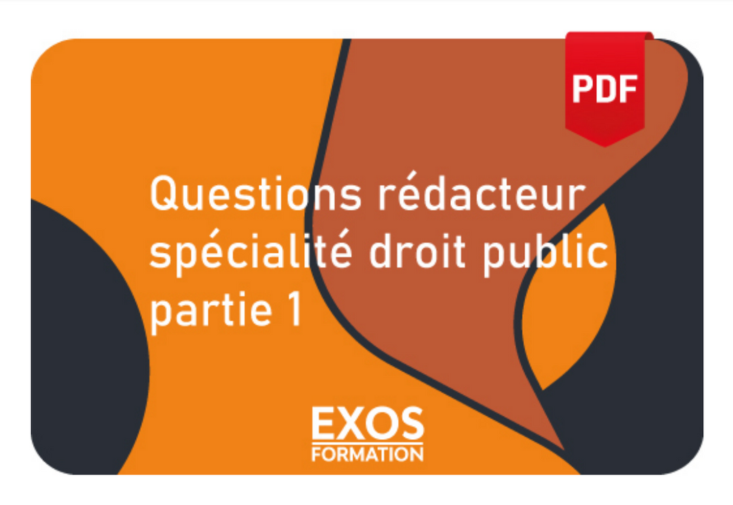 Questions rédacteur spécialité droit public partie 1