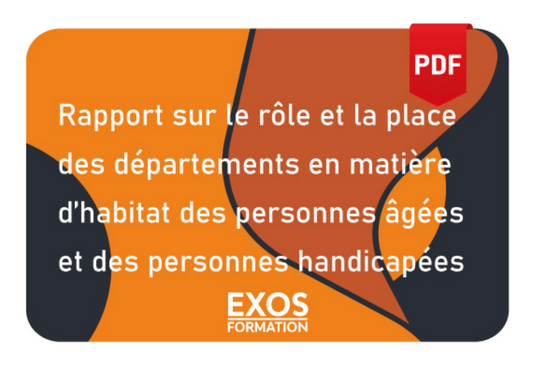 Rapport sur le rôle et la place des départements en matière d'habitat des personnes âgées et des personnes handicapées