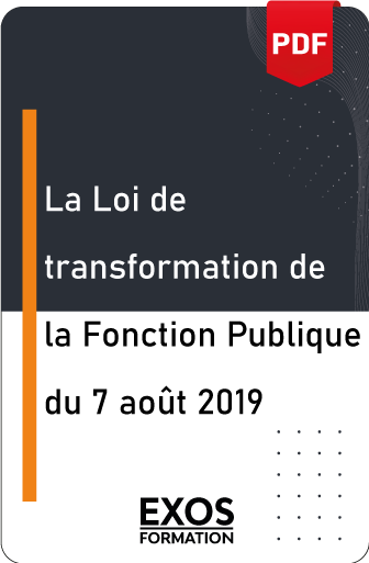 La loi de transformation de la fonction publique du 7 août 2019